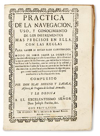 MORENO Y ZABALA, BLAS. Práctica de la Navegación, Uso, y Conocimiento de los Instrumentos más precisos en ella.  1732